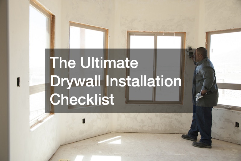 The Ultimate Drywall Installation Checklist